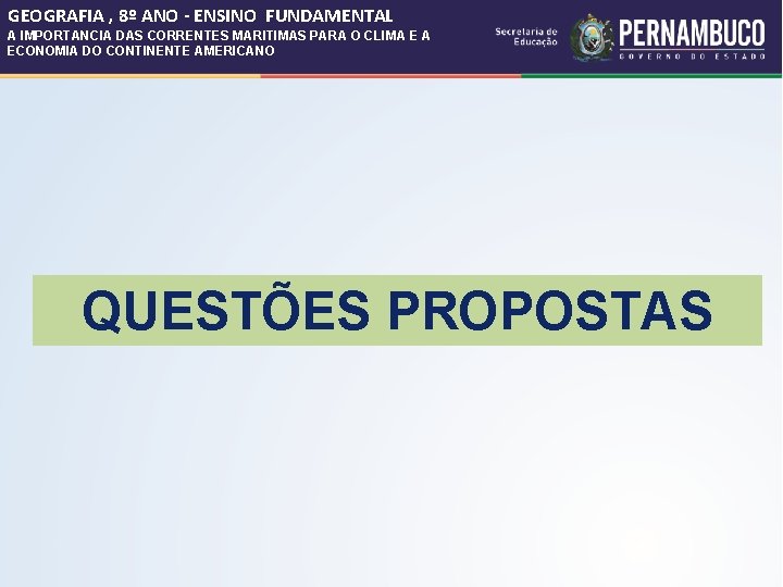 GEOGRAFIA , 8º ANO - ENSINO FUNDAMENTAL A IMPORTANCIA DAS CORRENTES MARITIMAS PARA O