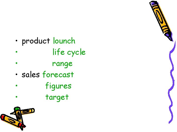  • product lounch • life cycle • range • sales forecast • figures