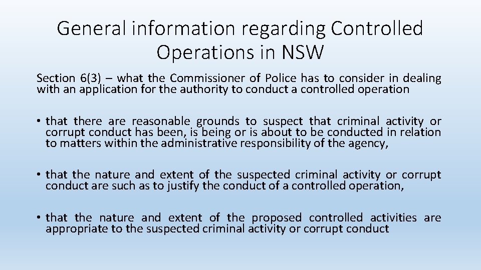 General information regarding Controlled Operations in NSW Section 6(3) – what the Commissioner of