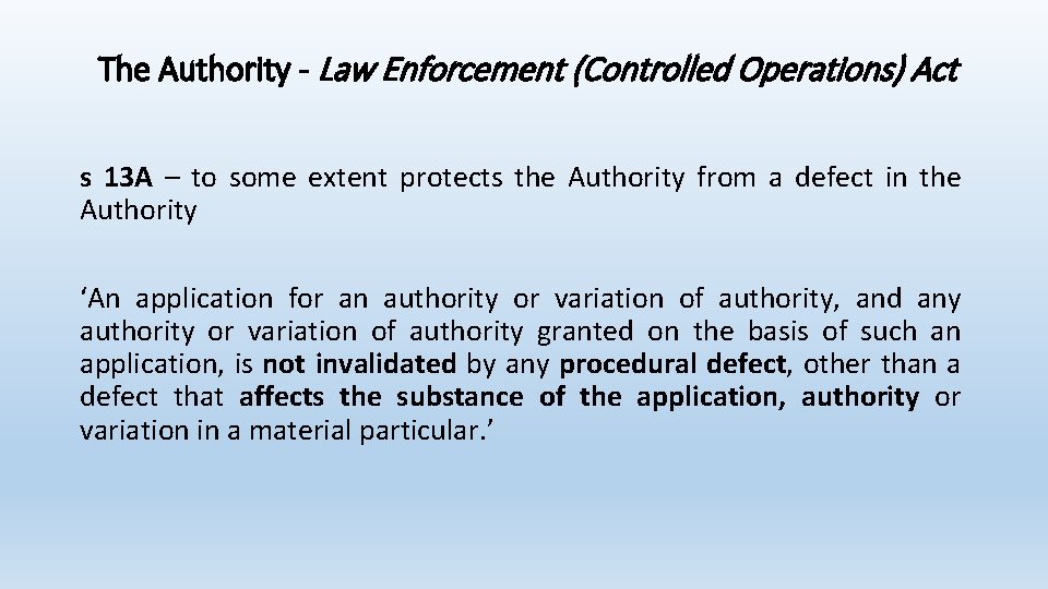 The Authority - Law Enforcement (Controlled Operations) Act s 13 A – to some