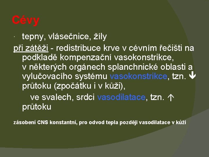 Cévy tepny, vlásečnice, žíly při zátěži - redistribuce krve v cévním řečišti na podkladě