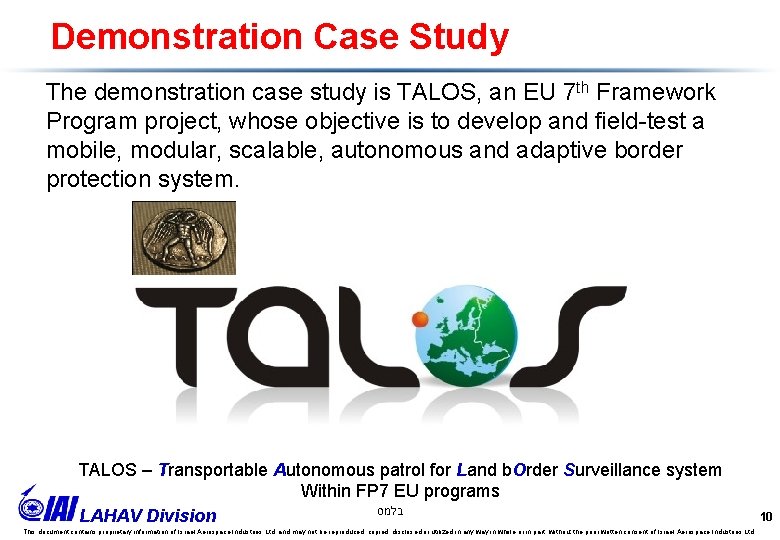 Demonstration Case Study The demonstration case study is TALOS, an EU 7 th Framework