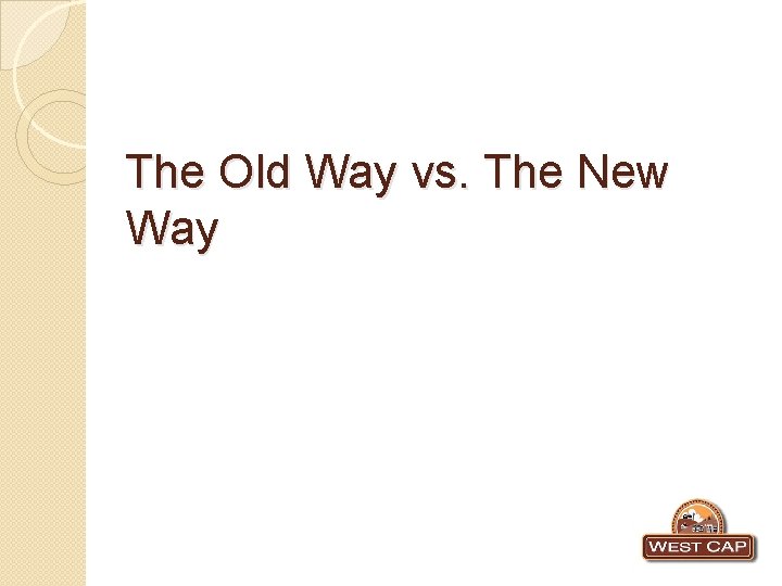 The Old Way vs. The New Way 