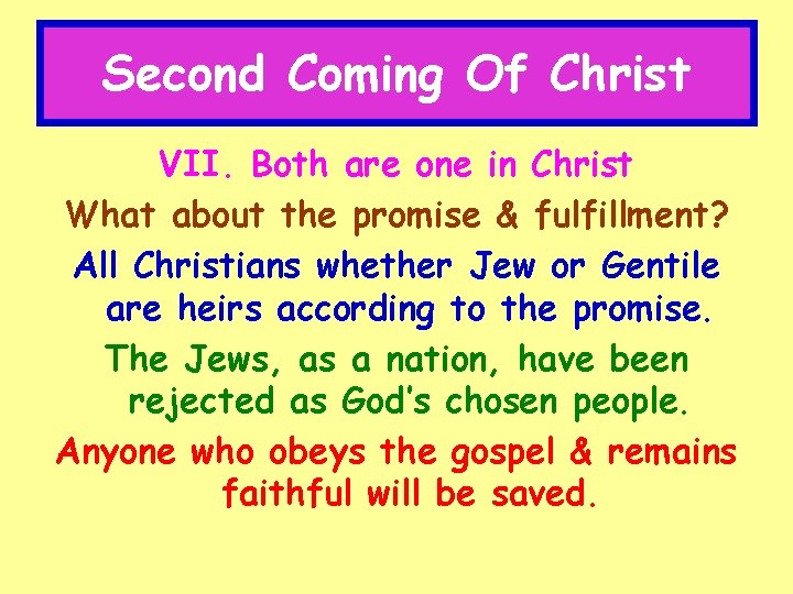 Second Coming Of Christ VII. Both are one in Christ What about the promise Second Coming Of Christ VII. Both are one in Christ What about the promise