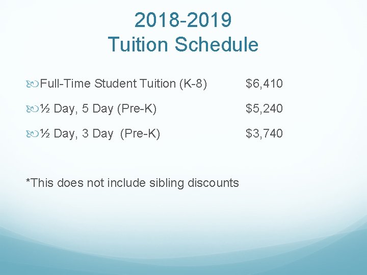 2018 -2019 Tuition Schedule Full-Time Student Tuition (K-8) $6, 410 ½ Day, 5 Day