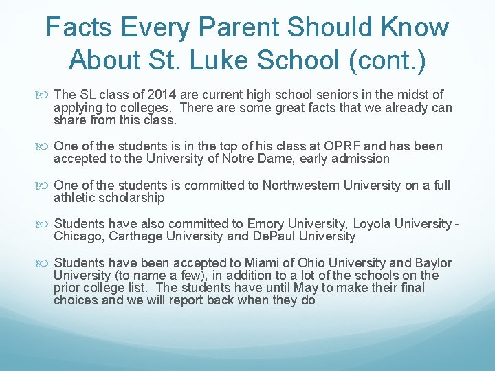 Facts Every Parent Should Know About St. Luke School (cont. ) The SL class