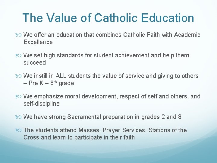 The Value of Catholic Education We offer an education that combines Catholic Faith with