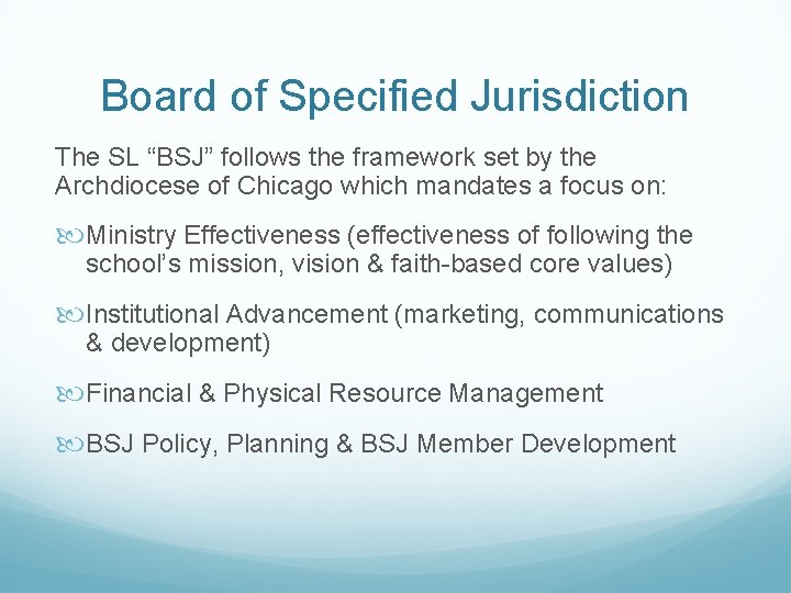Board of Specified Jurisdiction The SL “BSJ” follows the framework set by the Archdiocese
