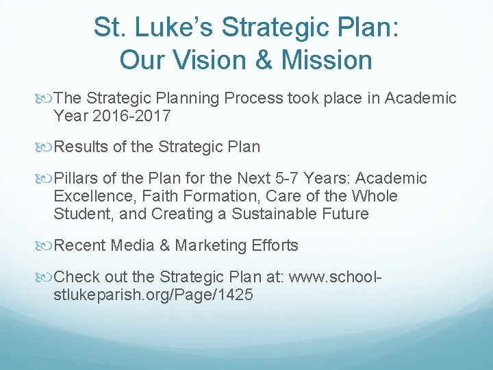 St. Luke’s Strategic Plan: Our Vision & Mission The Strategic Planning Process took place