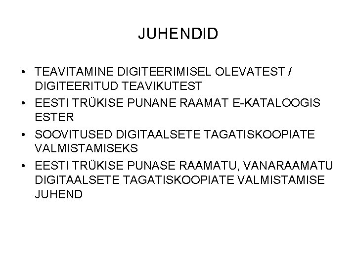 JUHENDID • TEAVITAMINE DIGITEERIMISEL OLEVATEST / DIGITEERITUD TEAVIKUTEST • EESTI TRÜKISE PUNANE RAAMAT E-KATALOOGIS