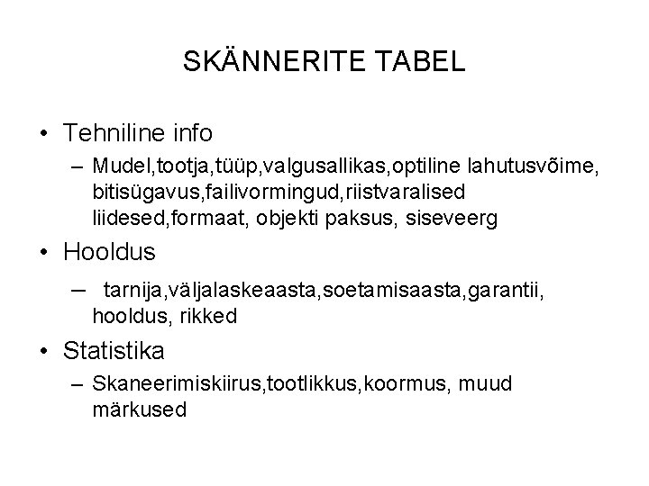 SKÄNNERITE TABEL • Tehniline info – Mudel, tootja, tüüp, valgusallikas, optiline lahutusvõime, bitisügavus, failivormingud,