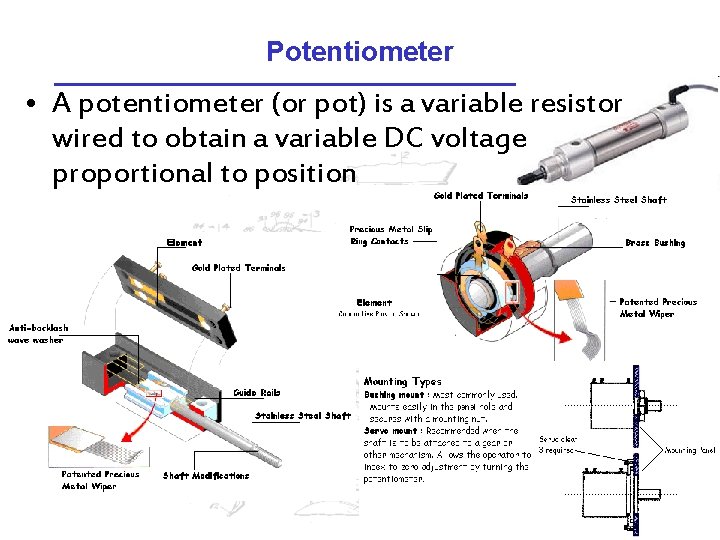 Potentiometer • A potentiometer (or pot) is a variable resistor wired to obtain a