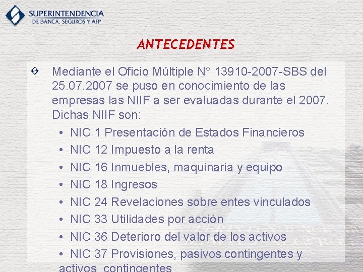 ANTECEDENTES Mediante el Oficio Múltiple N° 13910 -2007 -SBS del 25. 07. 2007 se