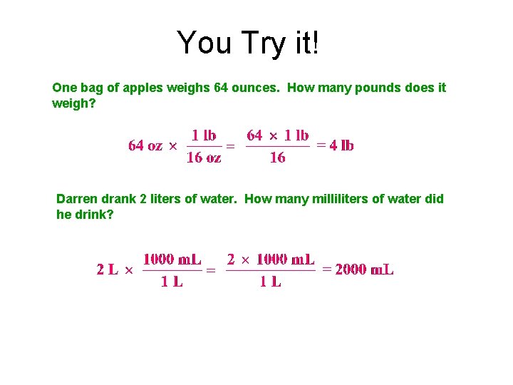 You Try it! One bag of apples weighs 64 ounces. How many pounds does