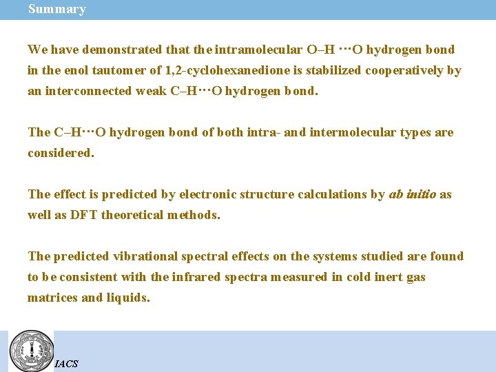 Summary We have demonstrated that the intramolecular O–H ···O hydrogen bond in the enol