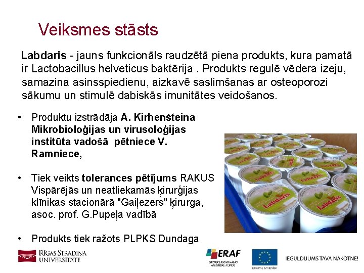 Veiksmes stāsts Labdaris - jauns funkcionāls raudzētā piena produkts, kura pamatā ir Lactobacillus helveticus