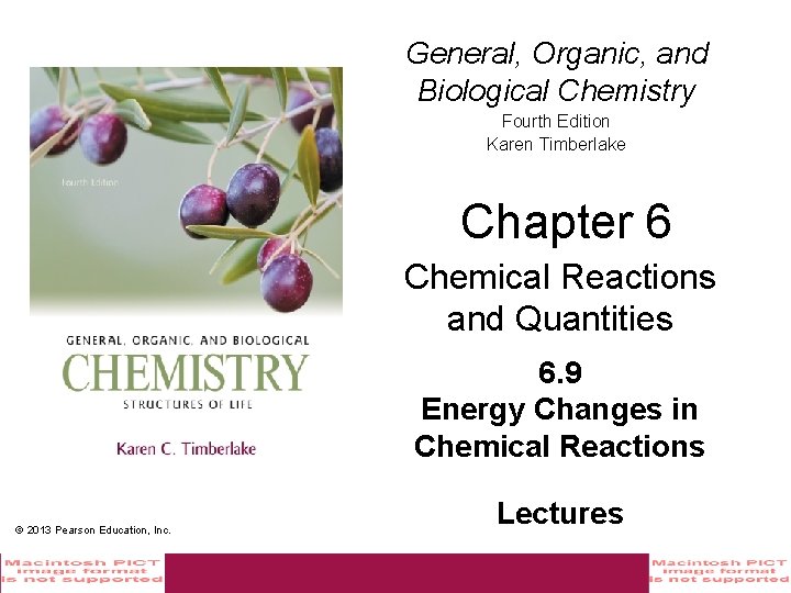 General, Organic, and Biological Chemistry Fourth Edition Karen Timberlake Chapter 6 Chemical Reactions and