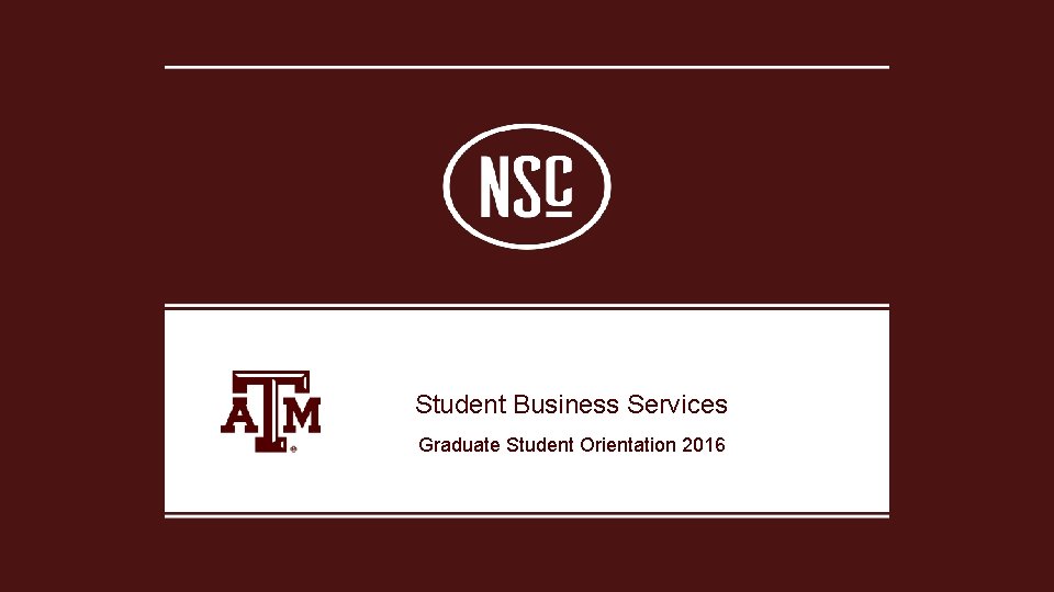 Student Business Services Graduate Student Orientation 2016 