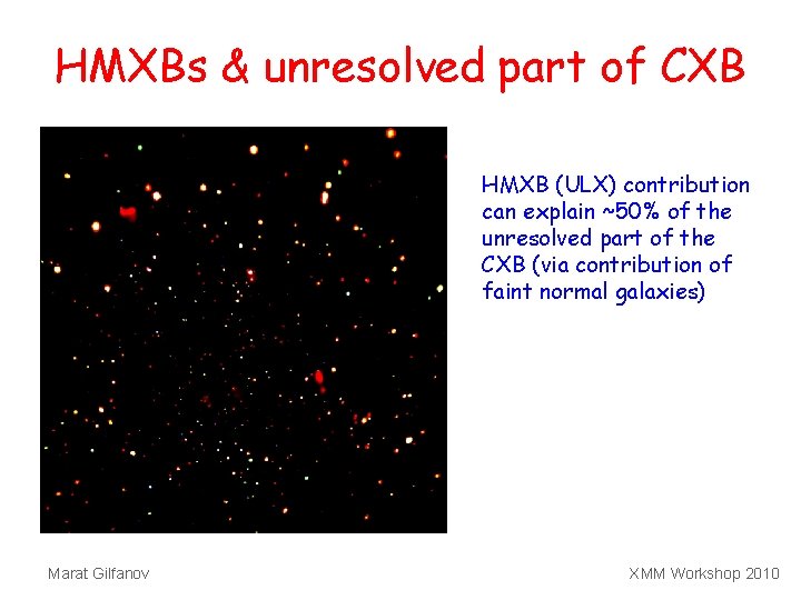 HMXBs & unresolved part of CXB HMXB (ULX) contribution can explain ~50% of the