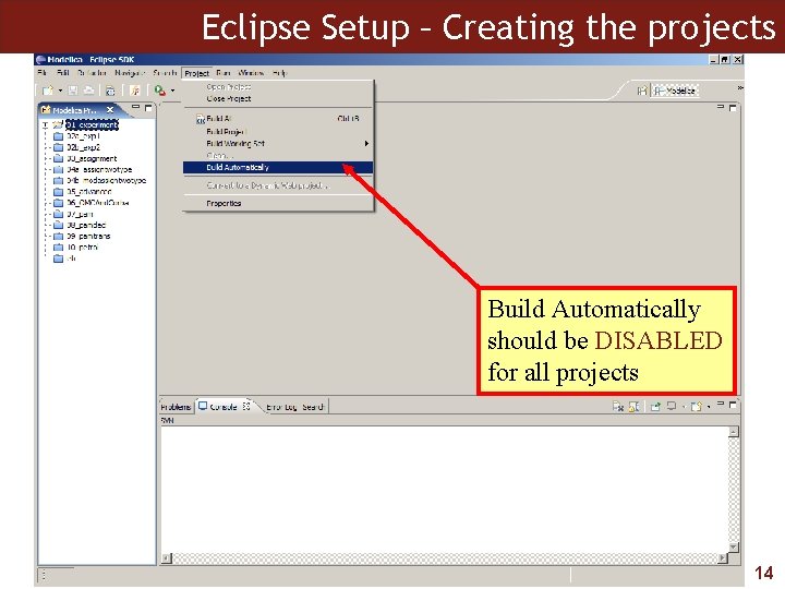 Eclipse Setup – Creating the projects Build Automatically should be DISABLED for all projects