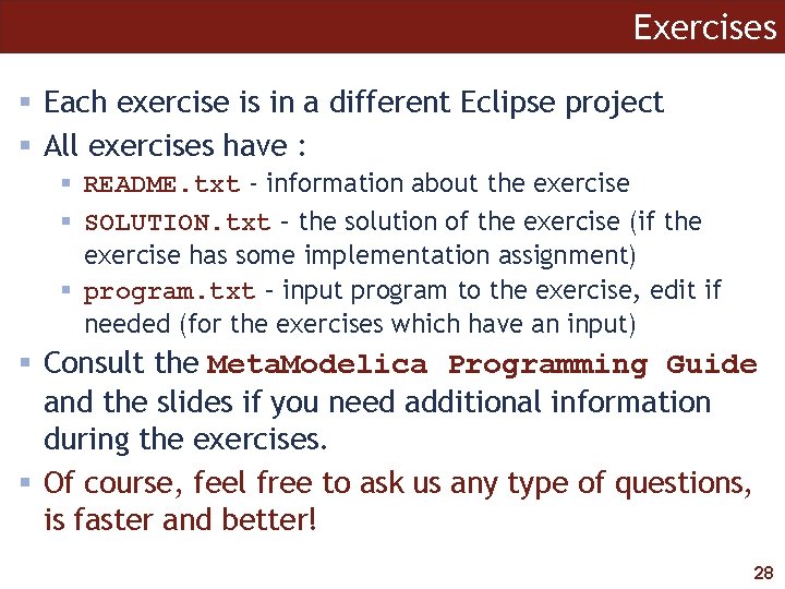 Exercises § Each exercise is in a different Eclipse project § All exercises have