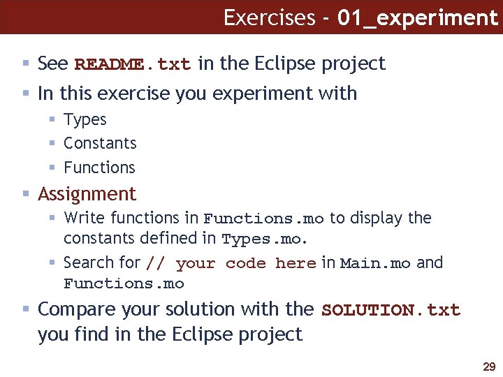 Exercises - 01_experiment § See README. txt in the Eclipse project § In this