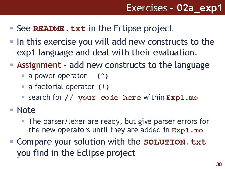 Exercises – 02 a_exp 1 § See README. txt in the Eclipse project §