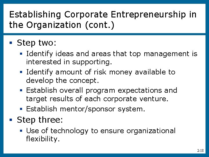 Establishing Corporate Entrepreneurship in the Organization (cont. ) § Step two: § Identify ideas