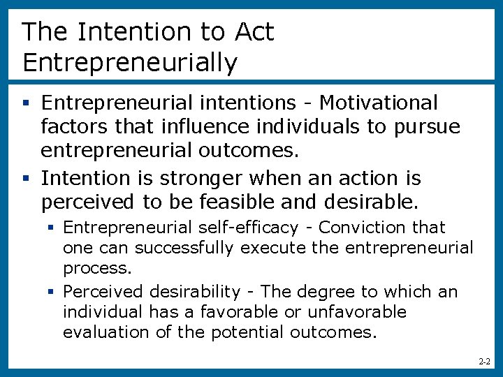 The Intention to Act Entrepreneurially § Entrepreneurial intentions - Motivational factors that influence individuals