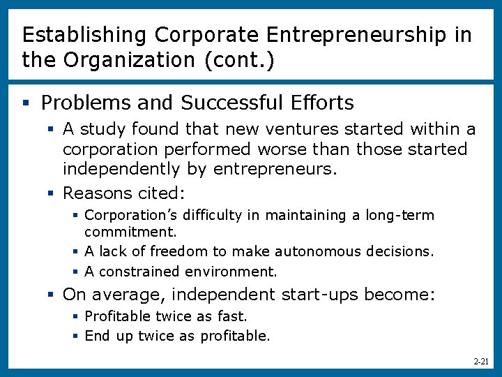 Establishing Corporate Entrepreneurship in the Organization (cont. ) § Problems and Successful Efforts §