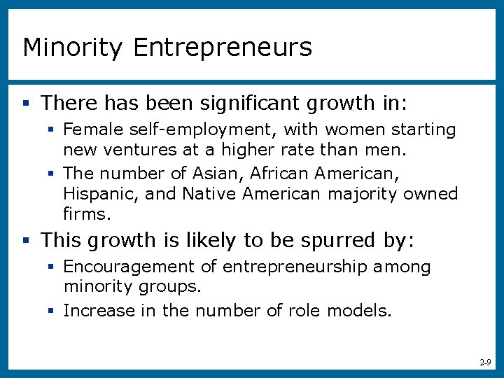 Minority Entrepreneurs § There has been significant growth in: § Female self-employment, with women