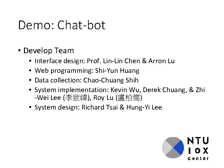 Demo: Chat-bot • Develop Team Interface design: Prof. Lin-Lin Chen & Arron Lu Web