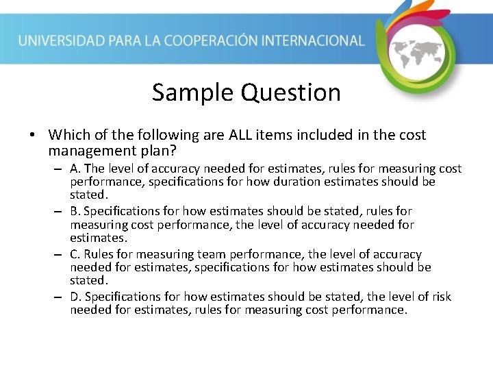 Sample Question • Which of the following are ALL items included in the cost