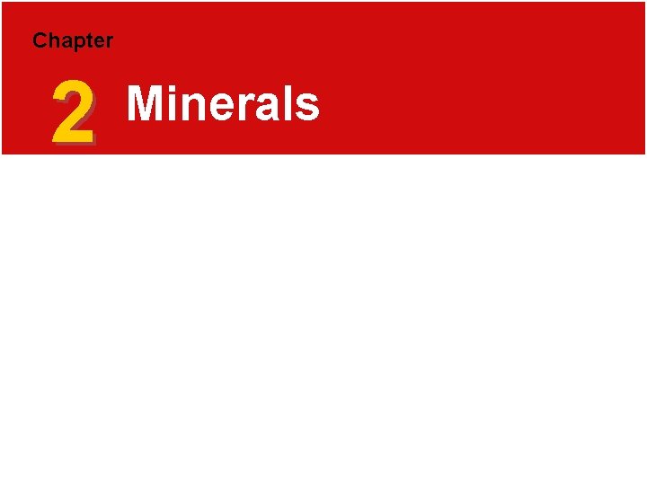 Chapter 2 Minerals 