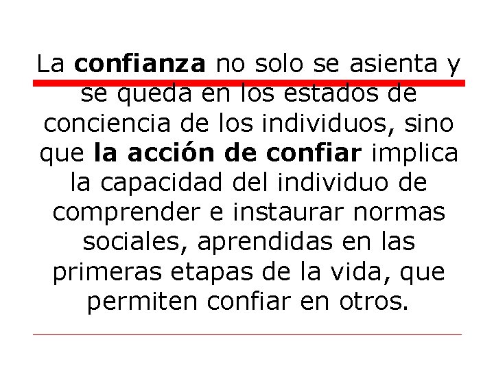 La confianza no solo se asienta y se queda en los estados de conciencia