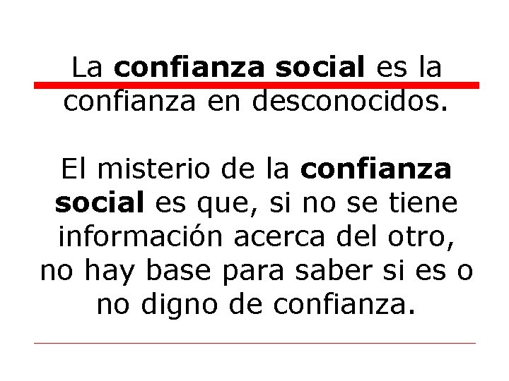 La confianza social es la confianza en desconocidos. El misterio de la confianza social