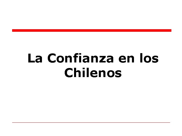 La Confianza en los Chilenos 