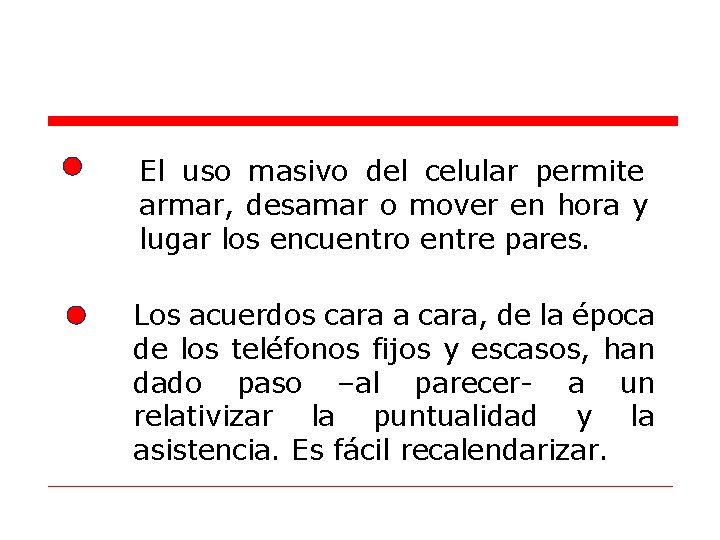 El uso masivo del celular permite armar, desamar o mover en hora y lugar