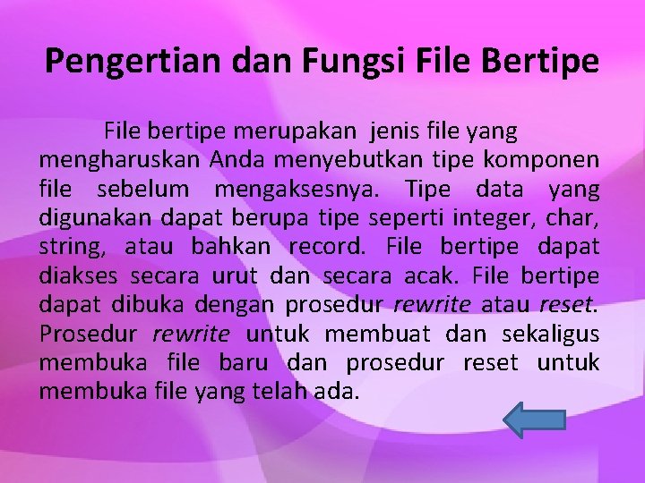 Pengertian dan Fungsi File Bertipe File bertipe merupakan jenis file yang mengharuskan Anda menyebutkan