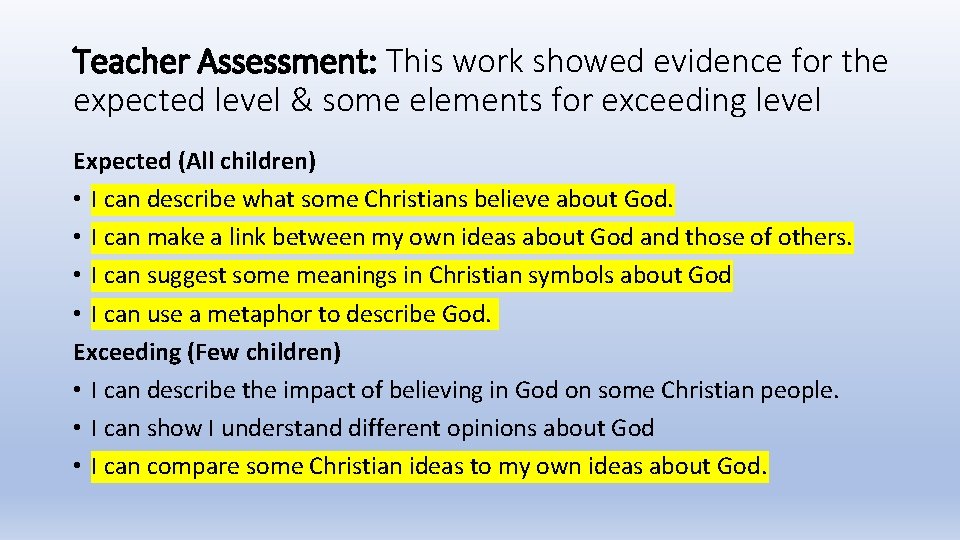 Teacher Assessment: This work showed evidence for the expected level & some elements for