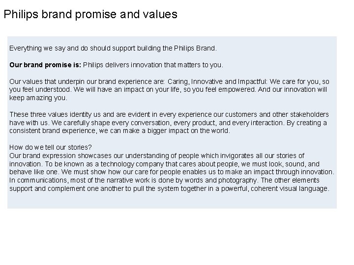 Philips brand promise and values Everything we say and do should support building the