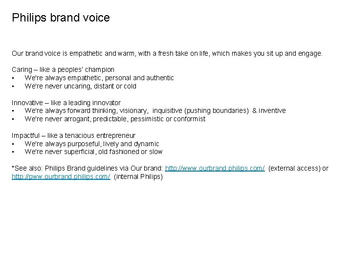 Philips brand voice Our brand voice is empathetic and warm, with a fresh take