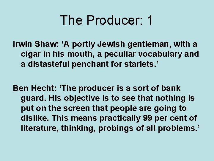 The Producer: 1 Irwin Shaw: ‘A portly Jewish gentleman, with a cigar in his