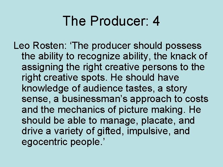 The Producer: 4 Leo Rosten: ‘The producer should possess the ability to recognize ability,