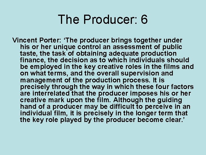 The Producer: 6 Vincent Porter: ‘The producer brings together under his or her unique
