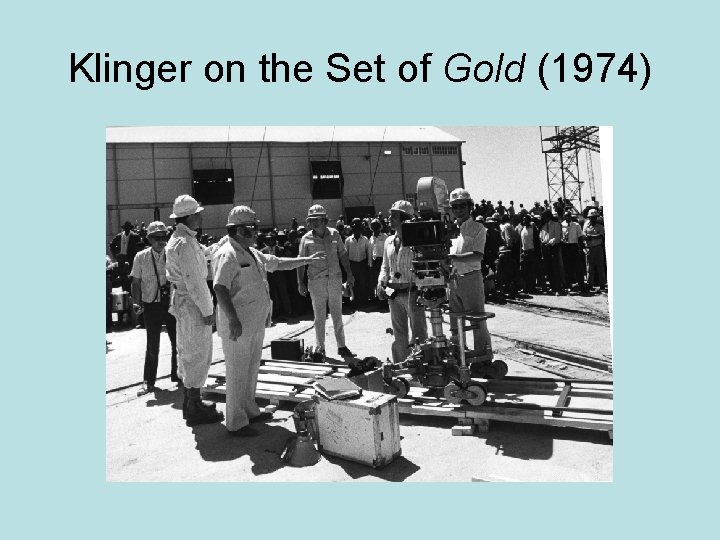 Klinger on the Set of Gold (1974) 