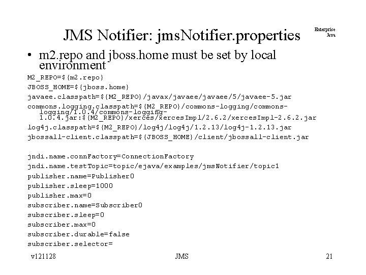 JMS Notifier: jms. Notifier. properties Enterprise Java • m 2. repo and jboss. home