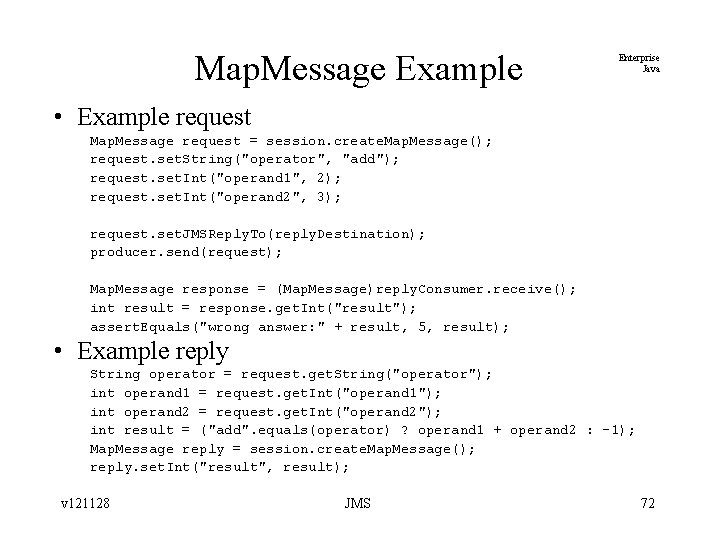 Map. Message Example Enterprise Java • Example request Map. Message request = session. create.