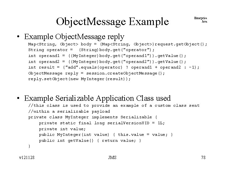 Object. Message Example Enterprise Java • Example Object. Message reply Map<String, Object> body =