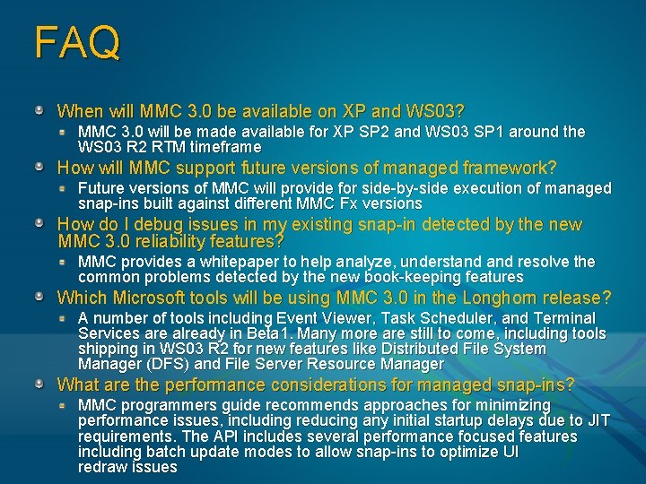 FAQ When will MMC 3. 0 be available on XP and WS 03? MMC